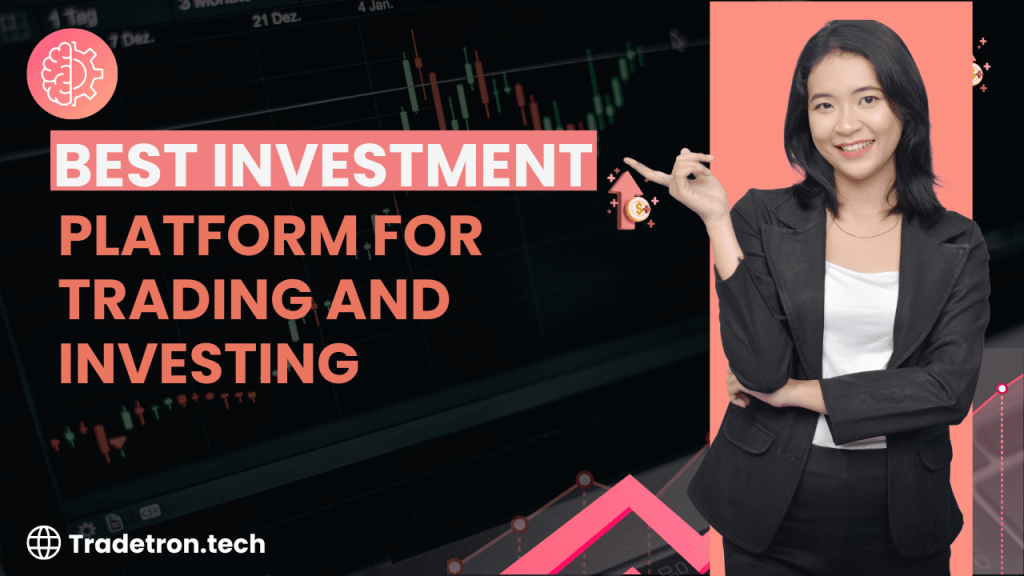 Best Investment Platform for Trading and Investing