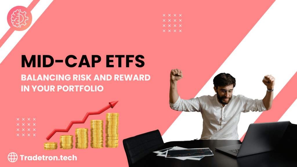 Mid-Cap ETFs: Balancing Risk and Reward in Your Portfolio