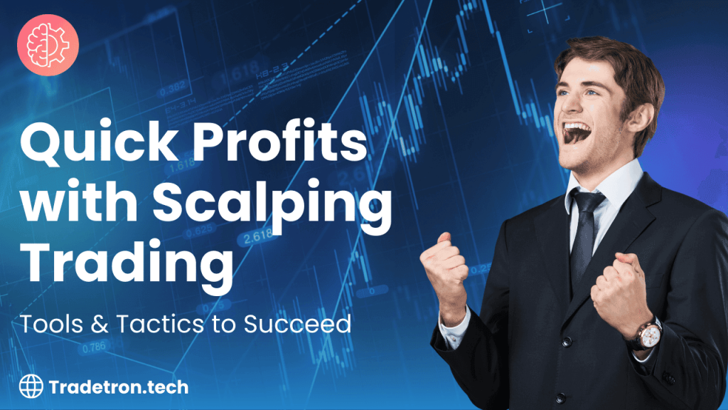Quick Profits with Scalping Trading: Tools and Tactics to Succeed
