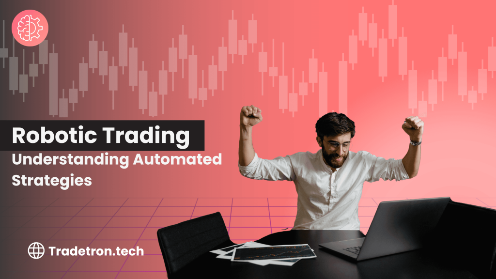 Robotic Trading: Understanding Automated Strategies