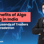 Top Benefits of Algo Trading in India & Why Thousands of Traders Choose Tradetron