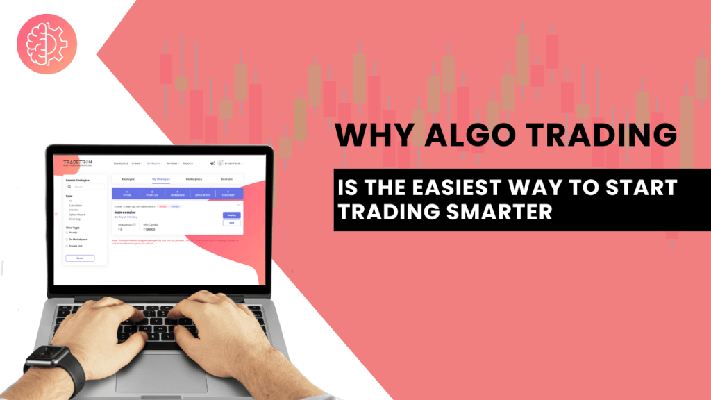 Why Algo Trading Is the Easiest Way to Start Trading Smarter